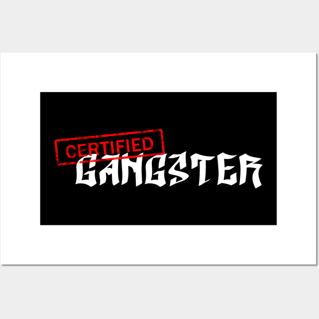 Certified Gangster Wall Art by Victor Wear